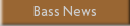 Bass News