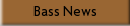 Bass News