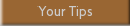 Your Tips