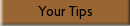 Your Tips